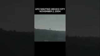 Watch UFO Sighting Mexico City, November 2 - 2004  #uap #flyingsaucer #unexplained #alien #shorts #strange