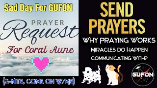 Watch Sad Day For GUFON, Pray For Coral Aune - Why Does Prayer Have Power?
