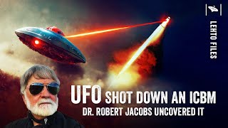 Watch UFO Shot Down an ICBM-Dr. Robert Jacobs UNCOVERED the COVER UP