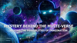 Watch MYSTERY BEHIND THE MULTI-VERSE! Beyond The POSSIBLITIES OF IMAGINATION! Documentary! 2022