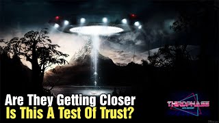 Watch Why Are These UFOs Getting Very Close? Is It A Test Of Faith & Trust?