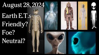 Watch August 28, 2024 - Earth E.T.s  — Friendly?  Foe?  Neutral?