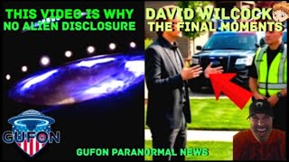 Watch David Wilcox's Final Moments - A Perfect Example Why We Won't Have Alien Disclosure!