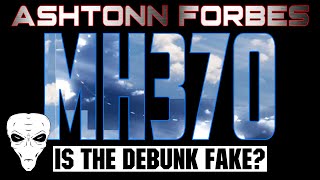 Watch Interview with Ashton Forbes addressing the Jonas MH370 Debunk