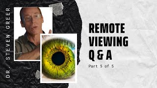 Watch Dr. Steven Greer's Remote Viewing Training Part 5  - Q & A