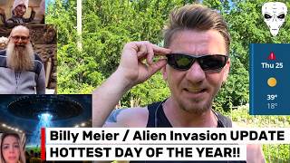 Watch Billy Meier / Alien Invasion UPDATE / HOTTEST DAY OF THE YEAR!!!