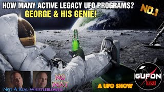 Watch How Many Active Legacy UFO Programs? - George Loves His Genie