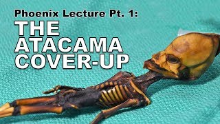 Watch The Atacama Cover-Up l Dr Steve Greer Phoenix Lecture Part 1