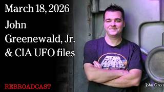 Watch March 18, 2026 - John Greenewald & CIA UFO files