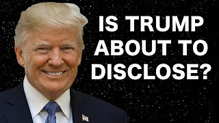 Watch A Trump UFO Disclosure?