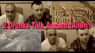 Watch 2 Drunks Talk Ancient Alien's