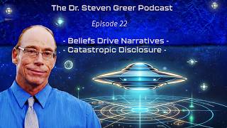 Watch The Dr. Steven Greer Podcast - Episode 22