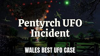 Watch The Pentyrch UFO Incident
