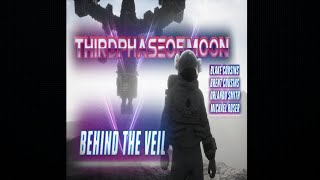 Watch Thirdphaseofmoon Album Behind The Veil - Official World Premiere!!