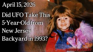 Watch Apr 15, 2026 - Did UFO Take This 5-Year-Old from New Jersey Backyard in 1993?