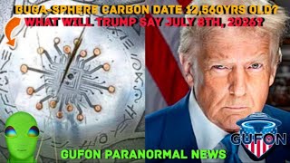 Watch Buga-Sphere Carbon Date @ 12,560Yrs Old - What Will Trump Actually Say On July 8th, 2026?