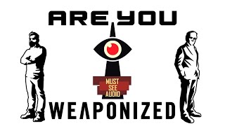 Watch Are You Weaponized?