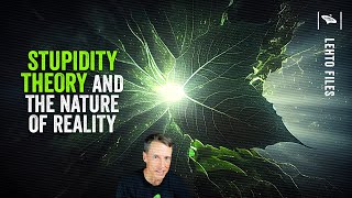Watch STUPIDITY THEORY and the Nature of Reality