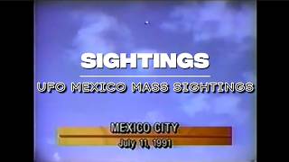 Watch SIGHTINGS: MASS UFO OVER MEXICO 1992