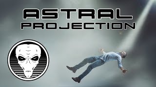 Watch ASTRAL PROJECTION (Interview with Experiencer)