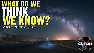 Watch What Are The FACTS, What Do We THINK We Know About Aliens & UAPs?