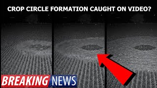 Watch This VIDEO IS BREAKING THE INTERNET! CROP CIRCLE FORMATION CAUGHT ON VIDEO!