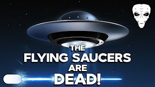 Watch The Flying Saucers are Dead!