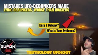 Watch UFO Debunkers Who Lie Are Worst Than A UFO Hoaxer, Debunking W/Out Evidence, Guessing Etc..