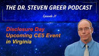 Watch The Dr. Steven Greer Podcast - Episode 21