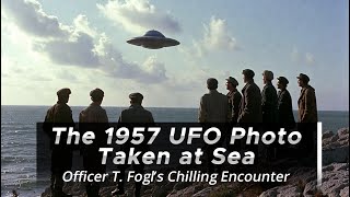 Watch Officer T. Fogl and the 1957 Naval UFO Photograph