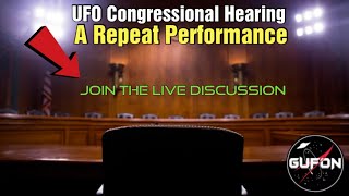 Watch Nothing New! Let's Discuss The UFO Congressional Hearing, Come On The Show!