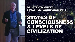 Watch Steven Greer Petaluma Workshop Pt. 2: States of Consciousness & Levels of Civilization