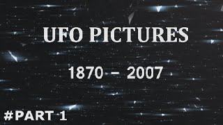 Watch UFO Pictures from 1870 till 2007 (Part 1) - FindingUFO