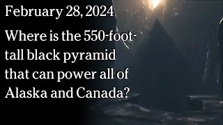 Watch Feb 28, 2024 -  Where is the 550-foot-tall black pyramid that can power all of Alaska and Canada?