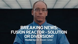Watch BREAKING NEWS: FUSION REACTOR - SOLUTION OR DIVERSION?