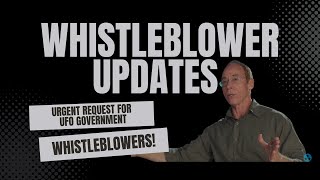 Watch URGENT REQUEST FOR UFO GOVERNMENT WHISTLEBLOWERS!