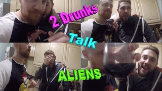 Watch 2 Drunks Talk Alien Abduction & Conspiracies