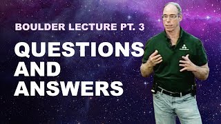 Watch Questions and Answers (Boulder Lecture Pt. 3)