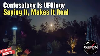 Watch This IS Real Because I Told You - How Confusing Is UFOlogy?