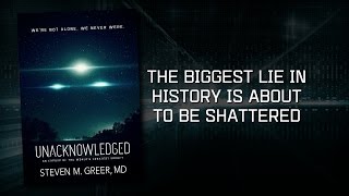 Watch OFFICIAL Unacknowledged Trailer by Dr Steven Greer