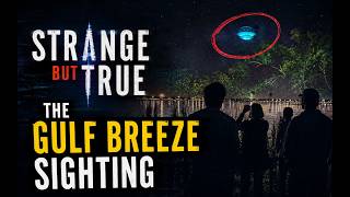 Watch Strange But True: The Gulf Breeze Sighting - (1996)
