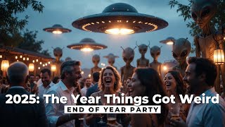 Watch 2025 Is Not Normal… UFOs, Aliens & Strange Events!!!