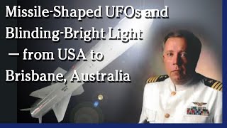 Watch Mar 3, 2021 - Missile-Shaped UFOs and Blinding-Bright Light — Southwestern USA to Brisbane, AUS