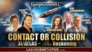 Watch August 31, 2025 - Contact or Collision, 3I/ATLAS - The Reckoning. Lazarus Initiative Symposium