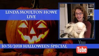 Watch October 31, 2018: Linda Moulton Howe LIVE Happy Halloween!