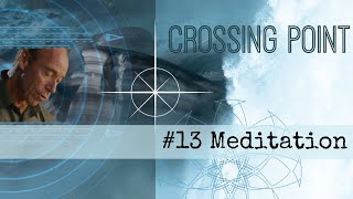 Watch Dr. Steven Greer on the Crossing Point (#13 Meditation)