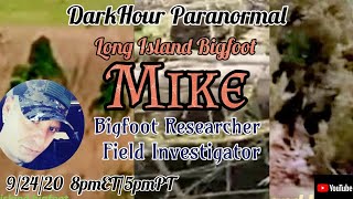 Watch DarkHour Paranormal: Long Island Bigfoot Mike- Bigfoot Researcher, Field Investigator