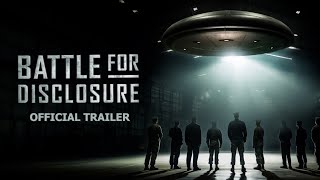 Watch The Battle for Disclosure I Official Trailer I UFO Documentary 2024