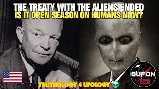 Watch Eisenhower's Contract With The Aliens Ended, Has It Been Open Season On Humans Since?