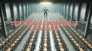 Watch The Cosmic Underbelly Live Show